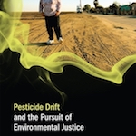 Pesticide drift and the pursuit of environmental justice