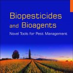 Biopesticides and Bioagents: Novel Tools for Pest Management